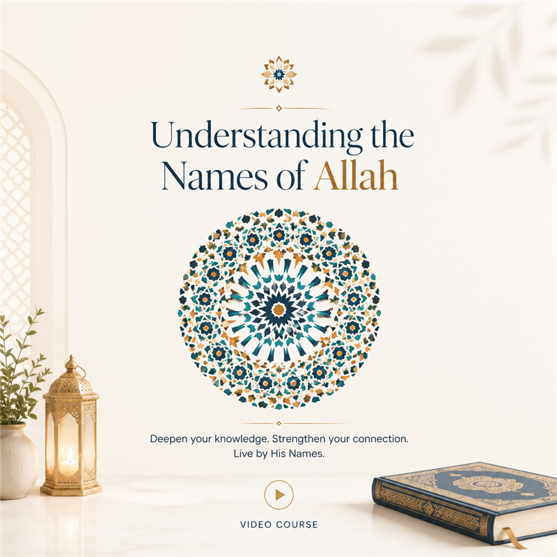 Understanding the Names of Allah: A Journey Through Asma’ul Husna