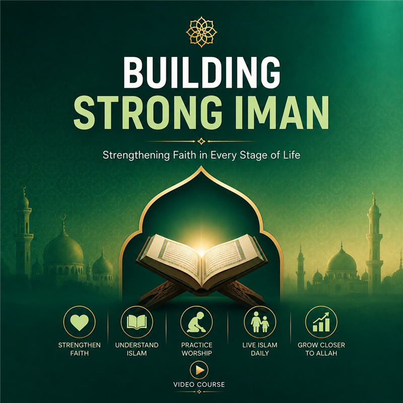 Building Strong Iman: Strengthening Faith in Every Stage of Life